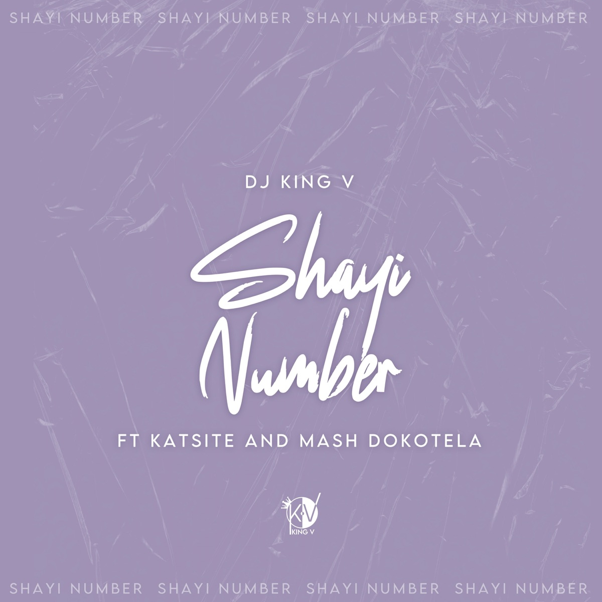 Shayi Number (feat. Katsite & mash dokotela) - Single by DJ KING V album cover