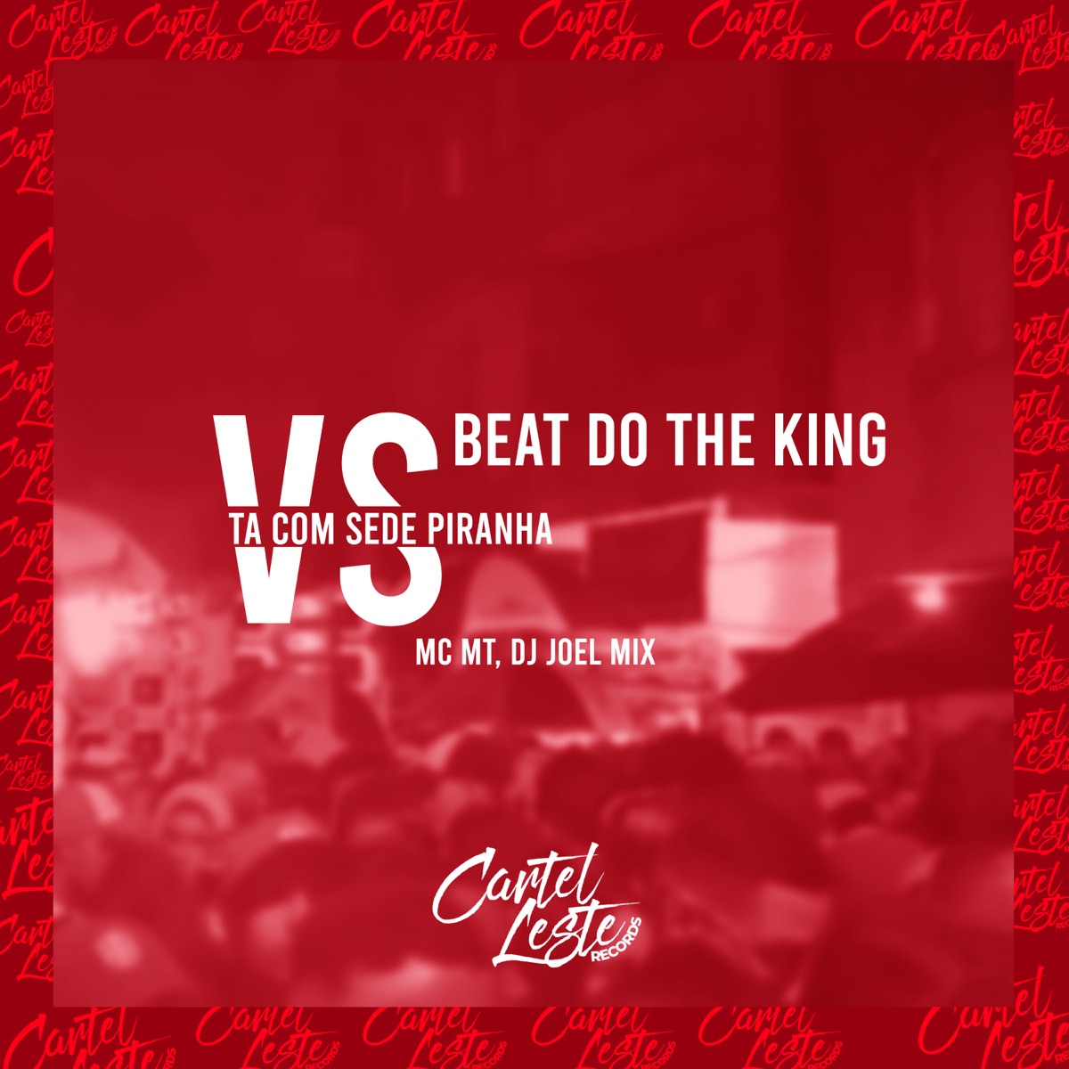 Beat do The King Vs Ta Com Sede Piranha - Single by MC MT & DJ JOEL MIX album cover