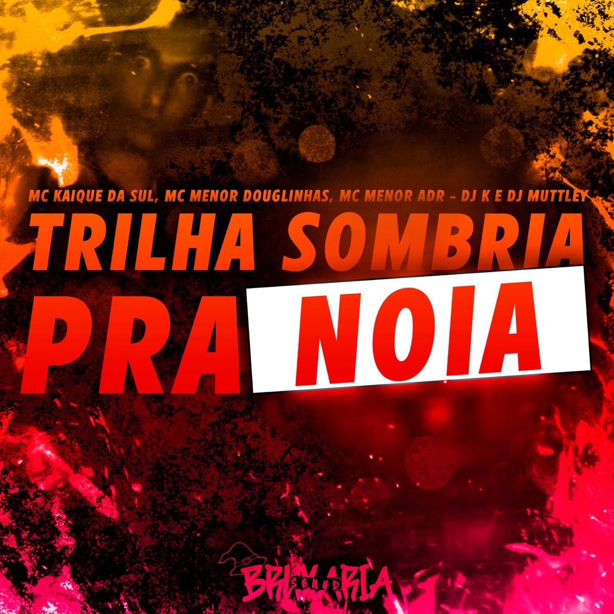 Trilha Sombria pra Noia! (feat. MC KAIQUE DA SUL & Dj Mutley) - Single by MC Menor ADR, MC MENOR DOUGLINHAS & DJ K album cover