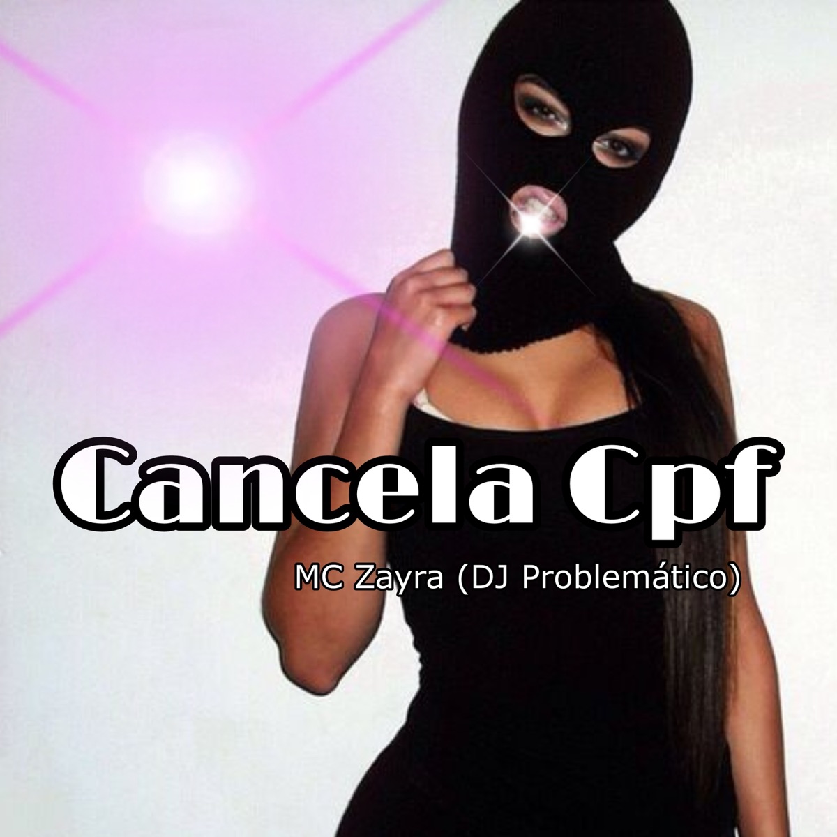 Cancela CPF (feat. MC 20K) - Single by MC Zayra album cover