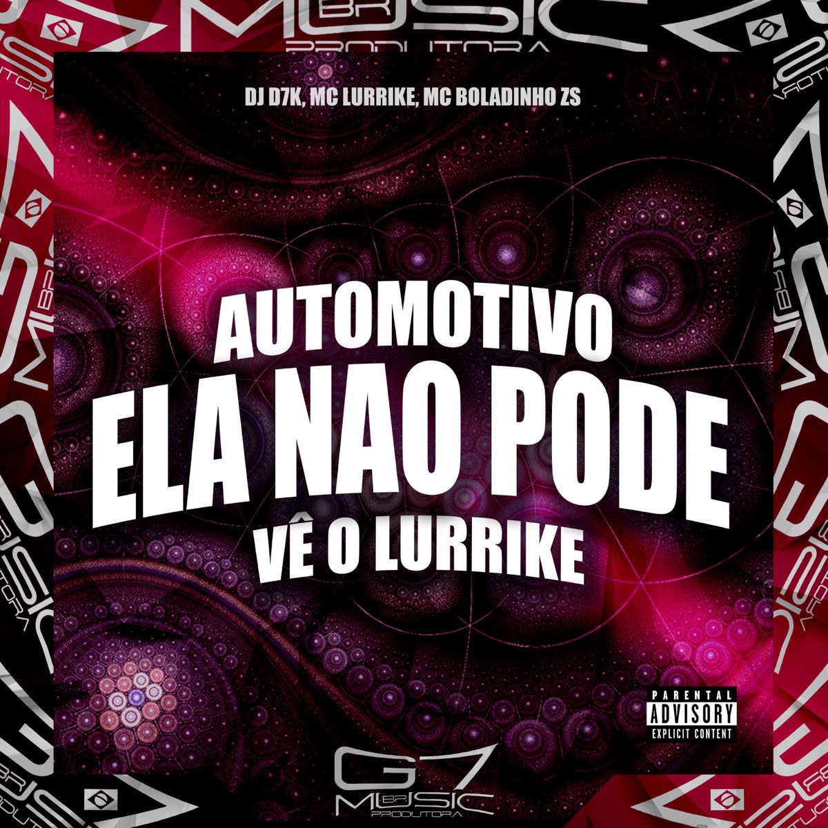 Automotivo Ela Não Pode Vê o Lurrike - Single by DJ D7K, MC LURRIKE & MC BOLADINHO ZS album cover