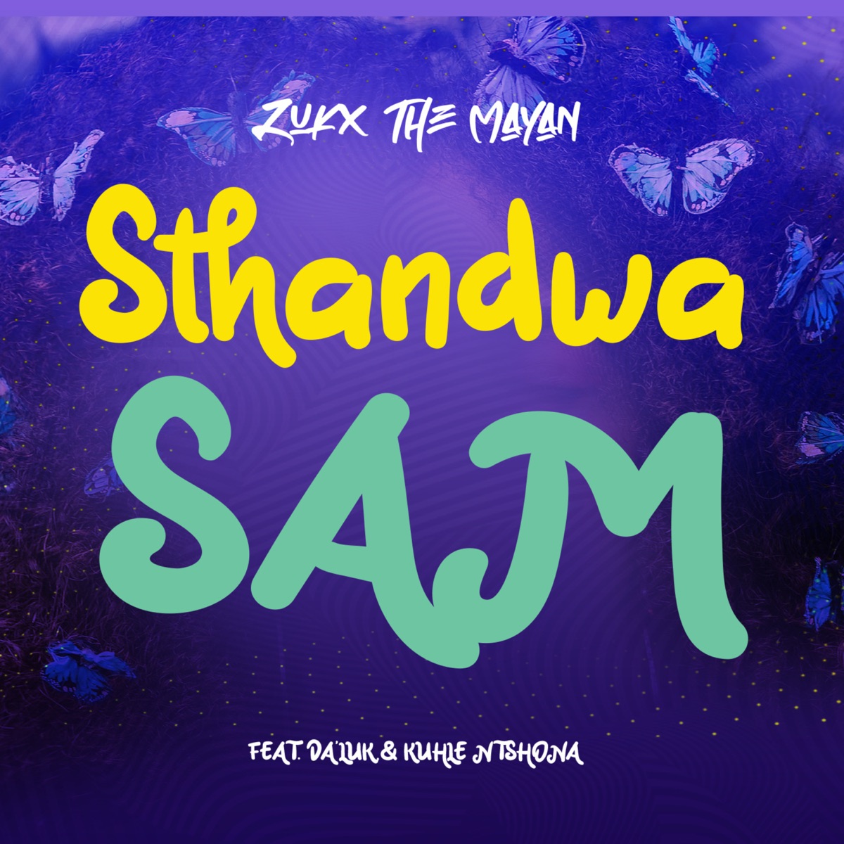 Sthandwa Sam (feat. Da'luk & Kuhle Ntshona) - Single by Zukx The Mayan album cover