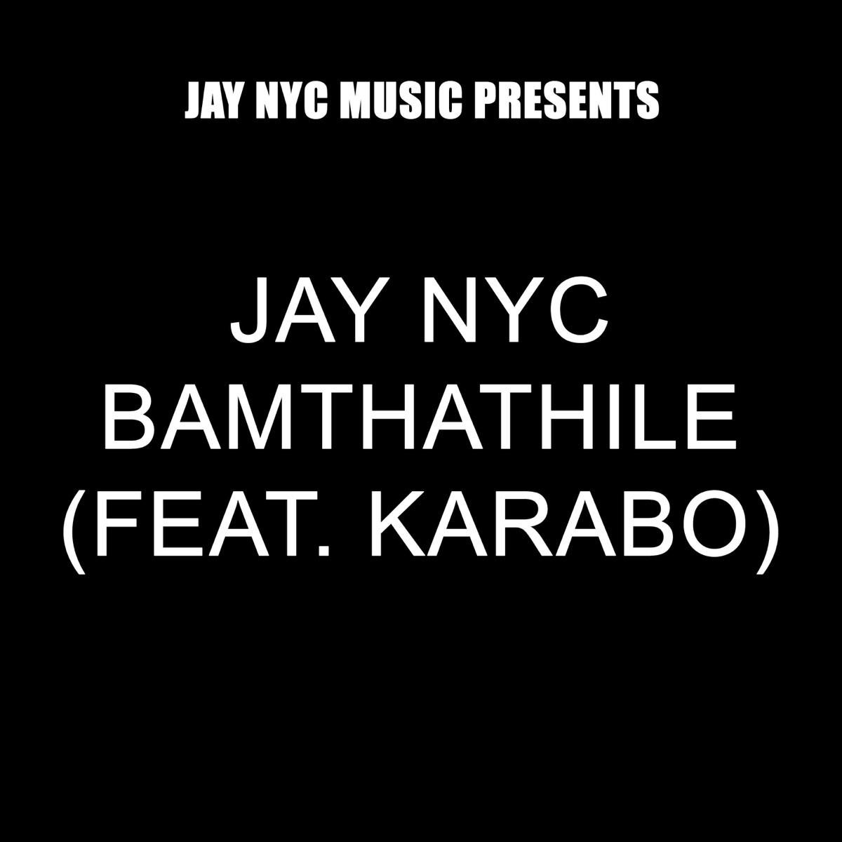 Bamthathile (feat. Karabo) - Single by Jay Nyc album cover