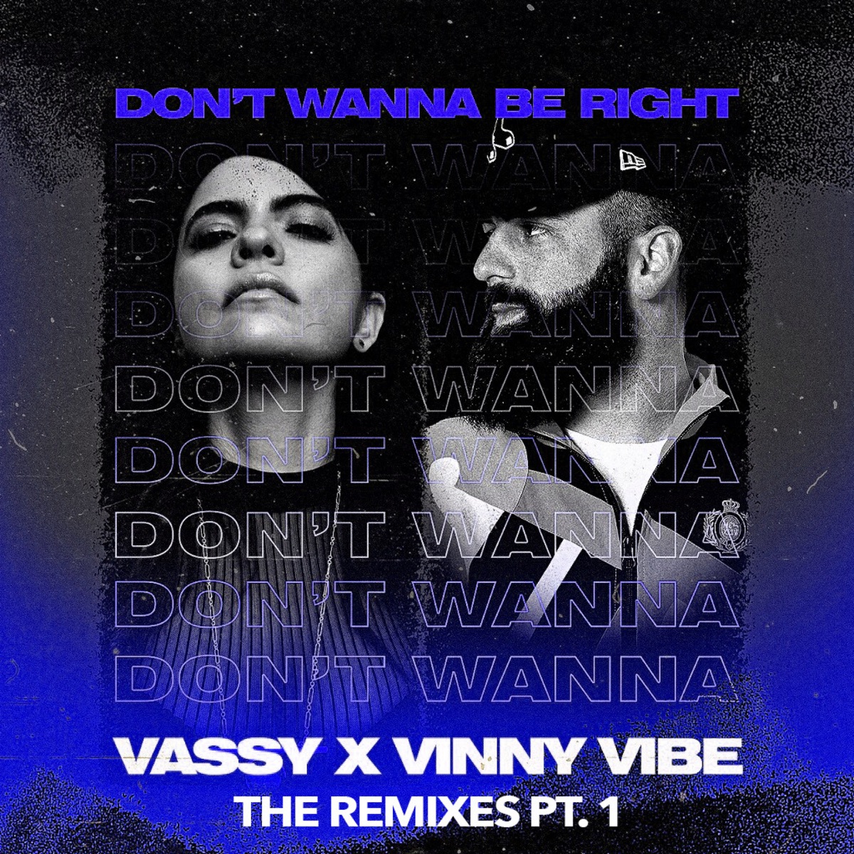 Dont Wanna Be Right - EP (The Remixes Pt.1) by VASSY & Vinny Vibe album cover