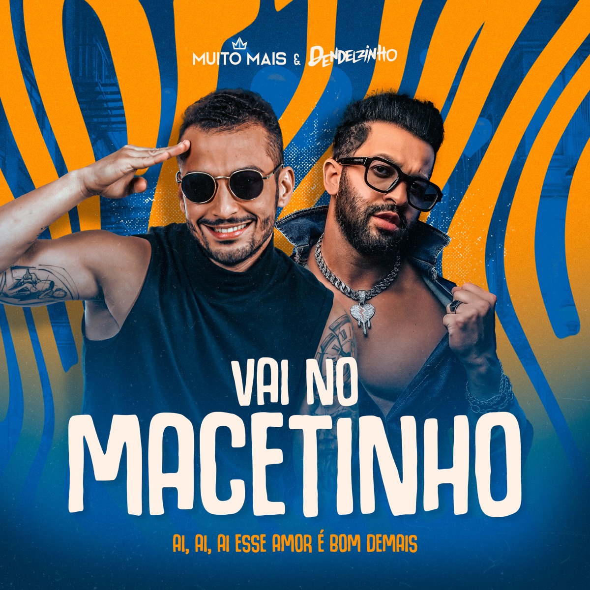Vai no Macetinho (Ai, Ai, Ai Esse Amor É Bom Demais) [feat. Dendelzinho] - Single by Banda Muito Mais album cover