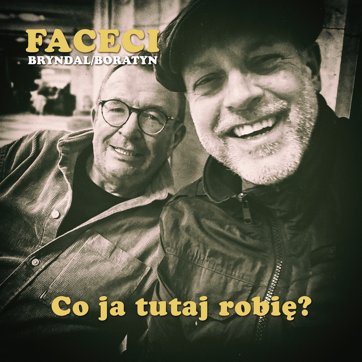 Co Ja Tutaj Robię? - Single by Faceci, Bryndal & Boratyn album cover