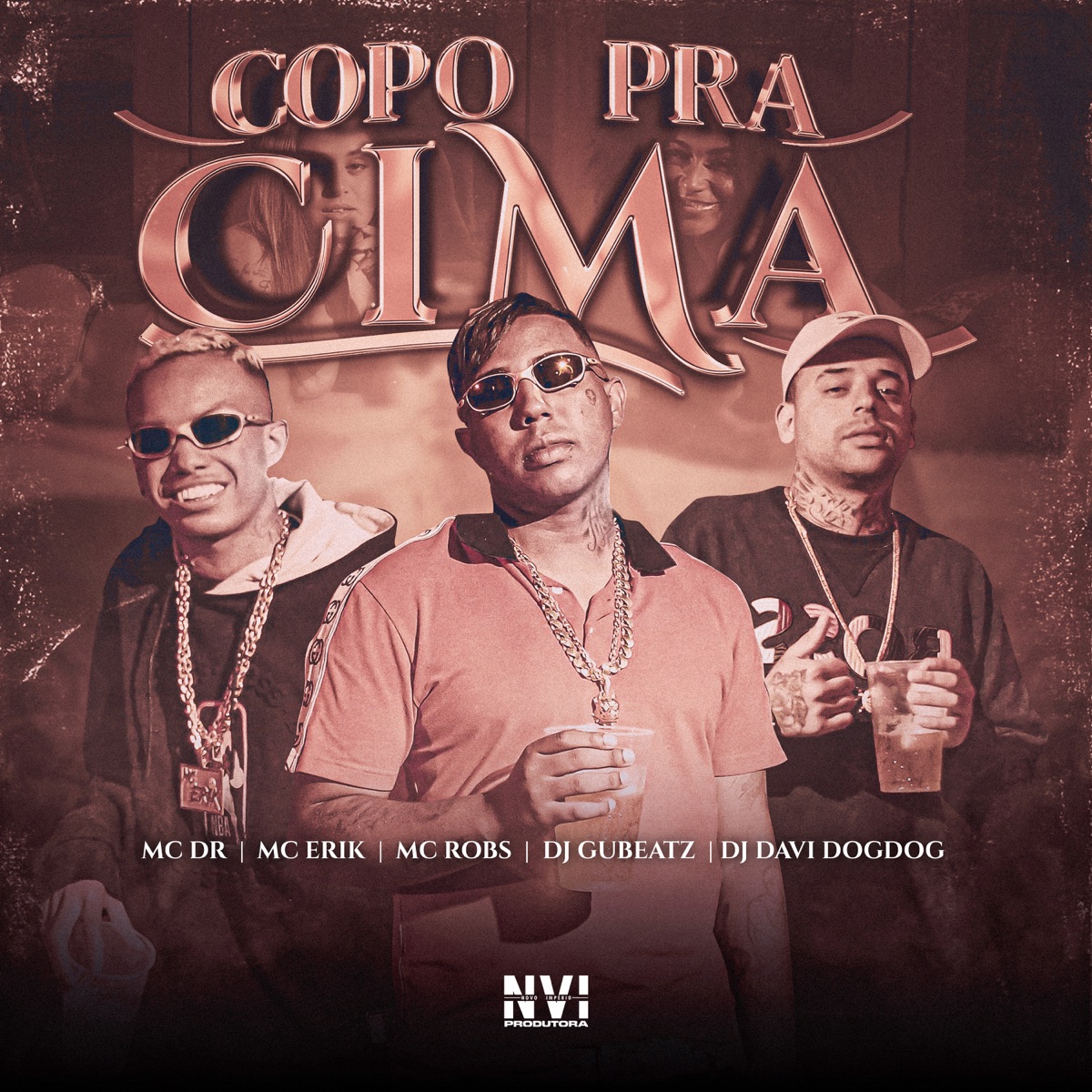Copo pra Cima (feat. DJ DAVI DOGDOG & Dj Gubeatz) - Single by MC Erik, MC DR & Mc Robs album cover