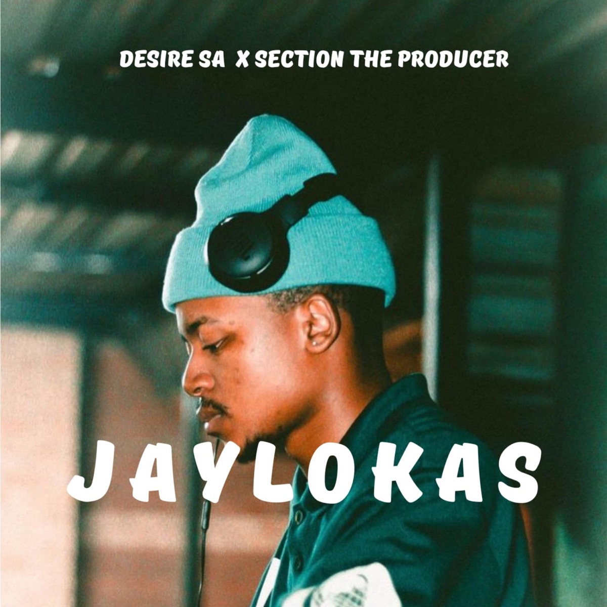 Jaylokas (feat. Section the producer) - Single by Desire SA album cover