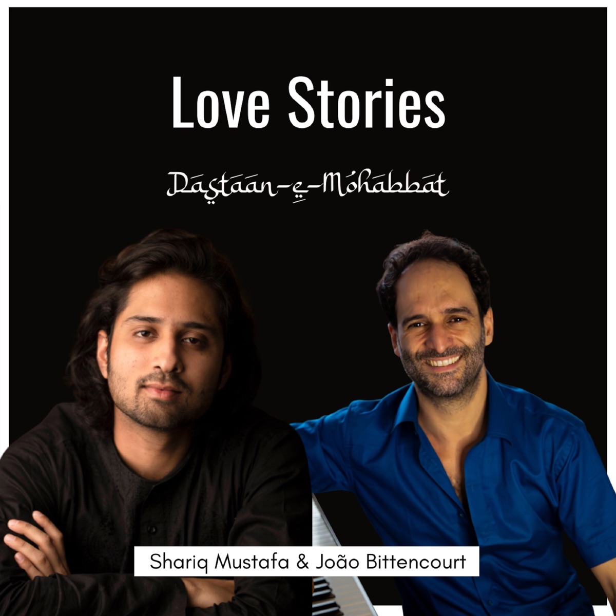 LOVE STORIES Dastaan-e-Mohabbat - EP by João Bittencourt & Shariq Mustafa album cover