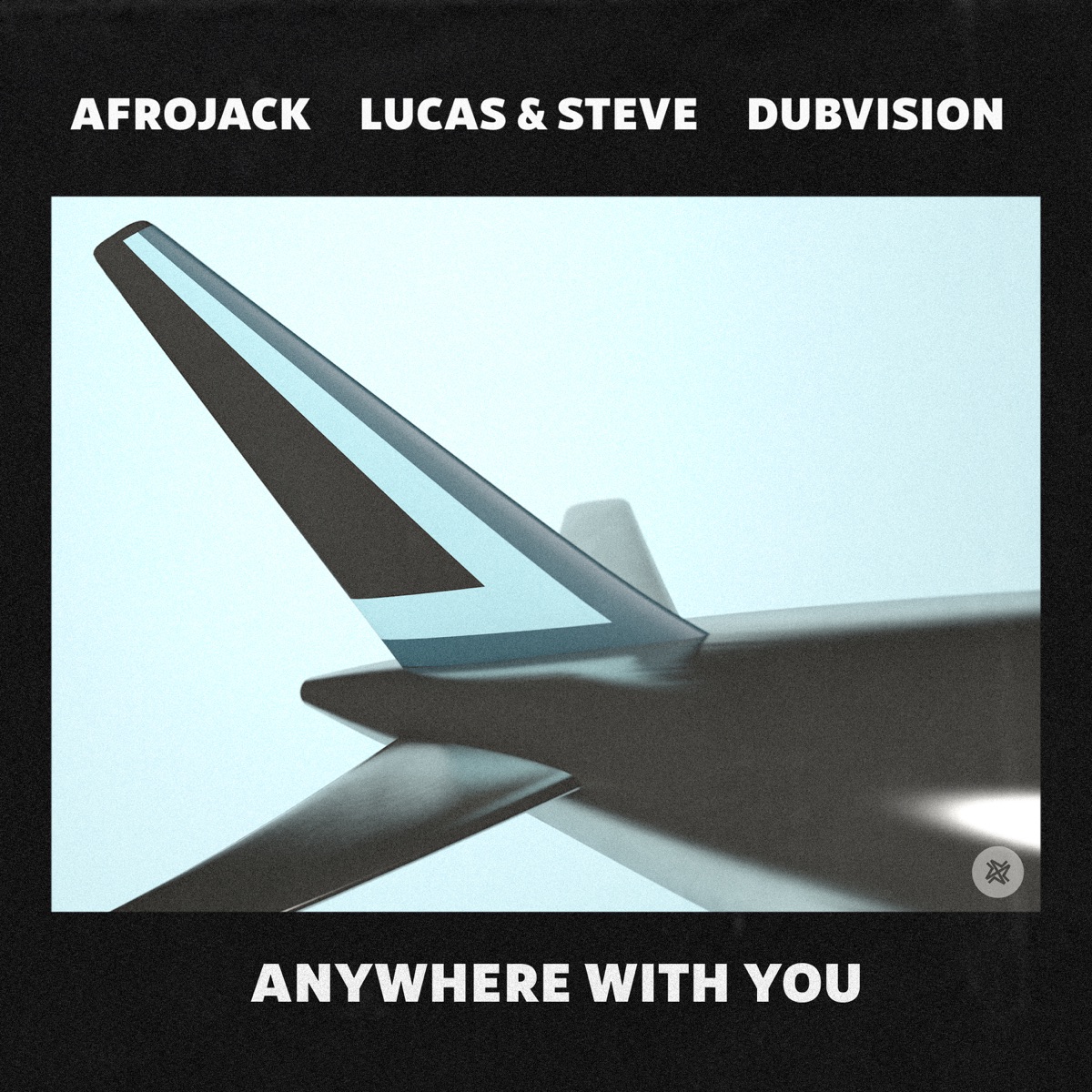 Anywhere With You - Single by AFROJACK, Lucas & Steve & DubVision album cover
