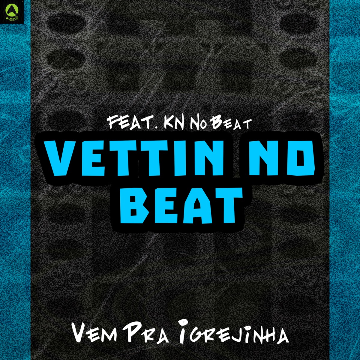 Vem pra Igrejinha (feat. KN No Beat) - Single by Vettin No Beat album cover