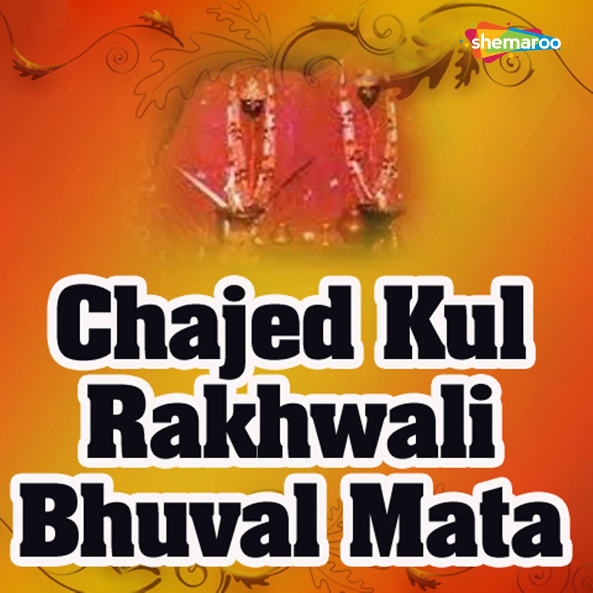 Chajed Kul Rakhwali Bhuval Mata - Single by Deepali Somaiya, Satish Dehra & Bhavna Pandit album cover