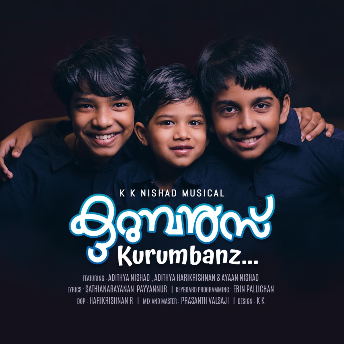 KURUMBANZ..... (feat. Sathianarayanan Payyannur, Adithya Nishad, Adithya Harikrishnan, Ayaan Nishad, Ebin Pallichan & Prasanth Valsaji) - Single by K K NISHAD album cover