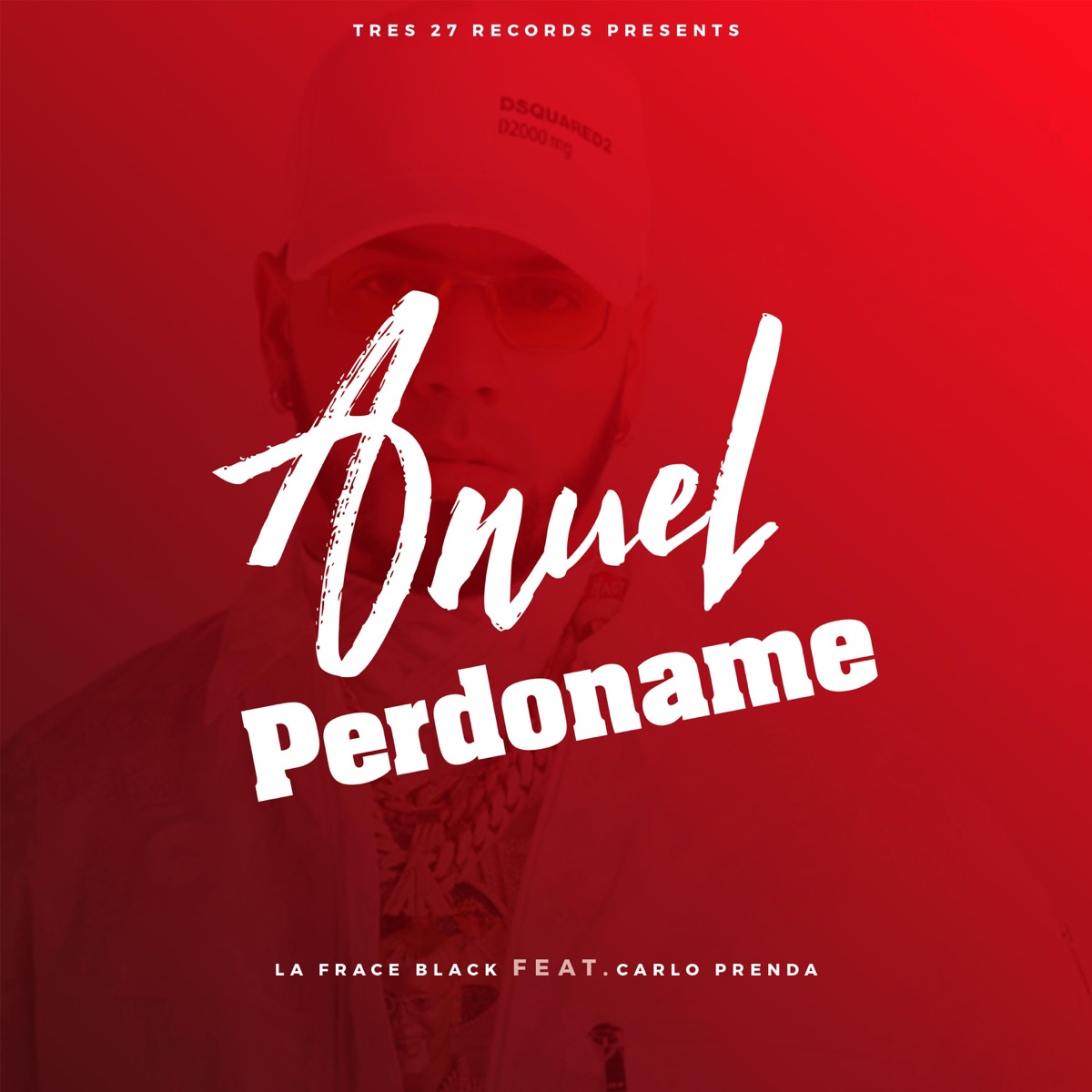 Anuel Perdóname (feat. Carlo Prenda) - Single by La Frace Black album cover