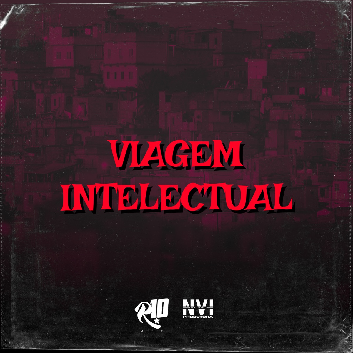 Viagem Intelectual (feat. DJ ZÉ 014) - Single by MC ZUDO BOLADÃO, MC FORTUNA & MC Bm album cover