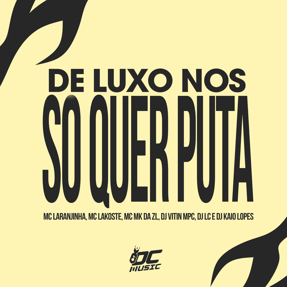 De Luxo Nós Só Quer Puta (feat. Dj Vitin Mpc & DJ KAIO LOPES) - Single by Mc Mk da Zl, Mc Lakost & MC Laranjinha album cover
