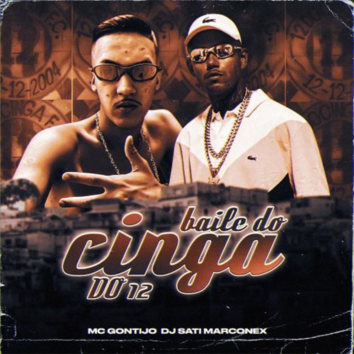 Baile do Cinga do 12 - Single by MC Gontijo & Dj Sati Marconex album cover