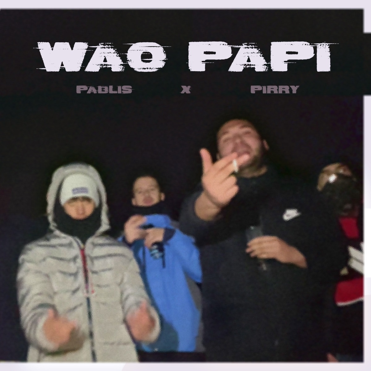 Wao Papi - Single by Pablis YBS & Pirry YBS album cover
