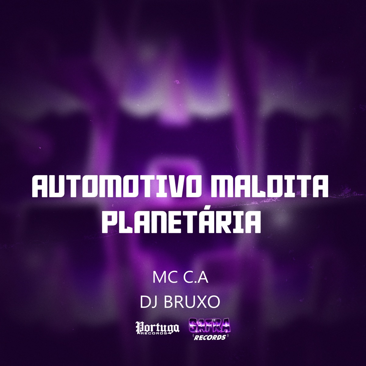 AUTOMOTIVO MALDITA PLANETÁRIA - Single by Mc C.A & DJ Bruxo album cover