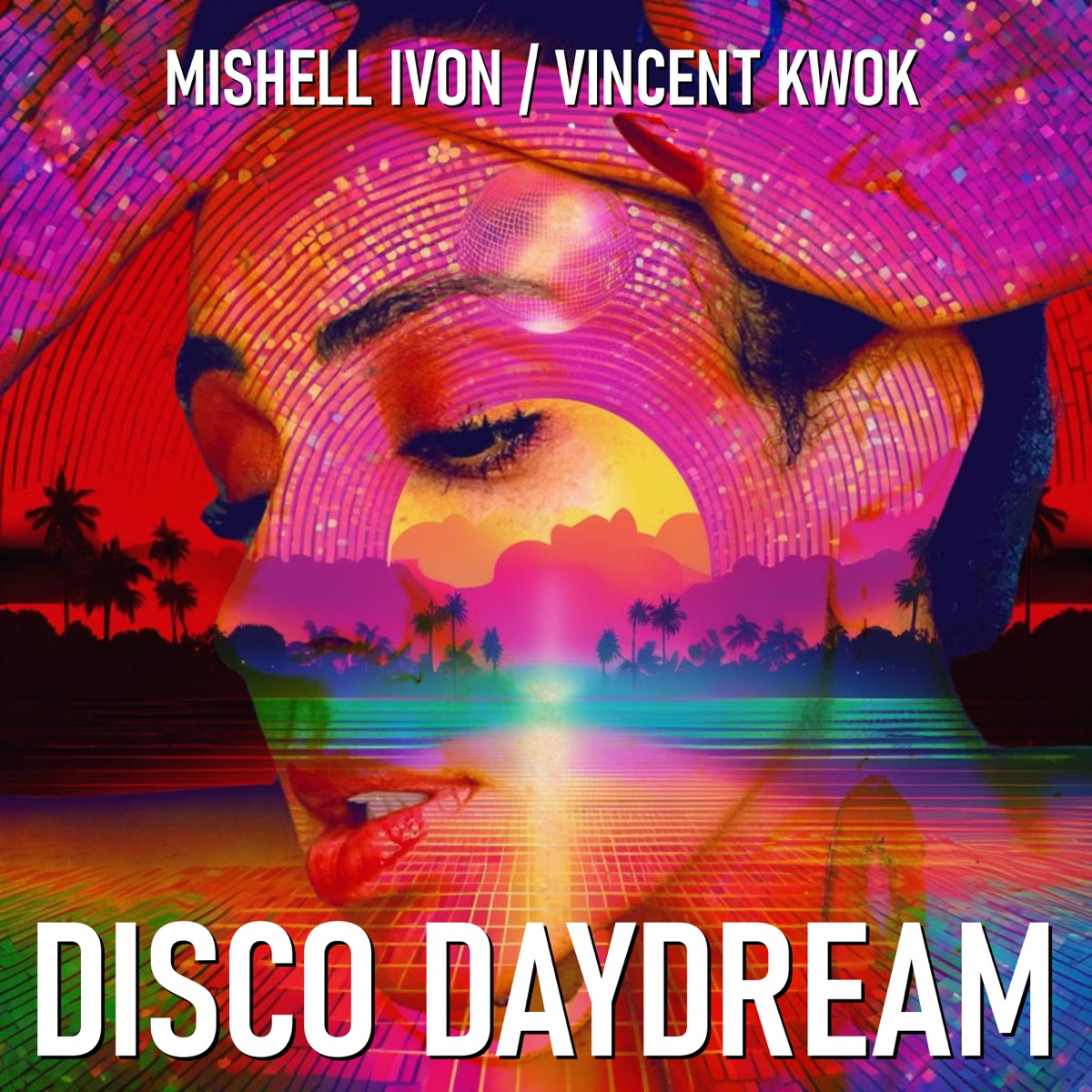 Disco Daydream - Single by Mishell Ivon & Vincent Kwok album cover