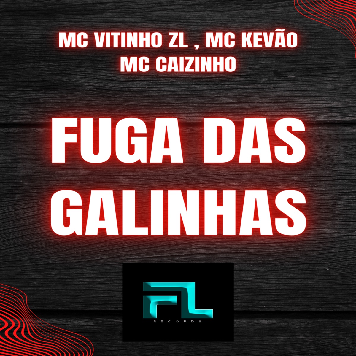 Fuga das Galinhas - Single by Mc Vitinho Da ZL, MC Kevão & MC Caizinho album cover