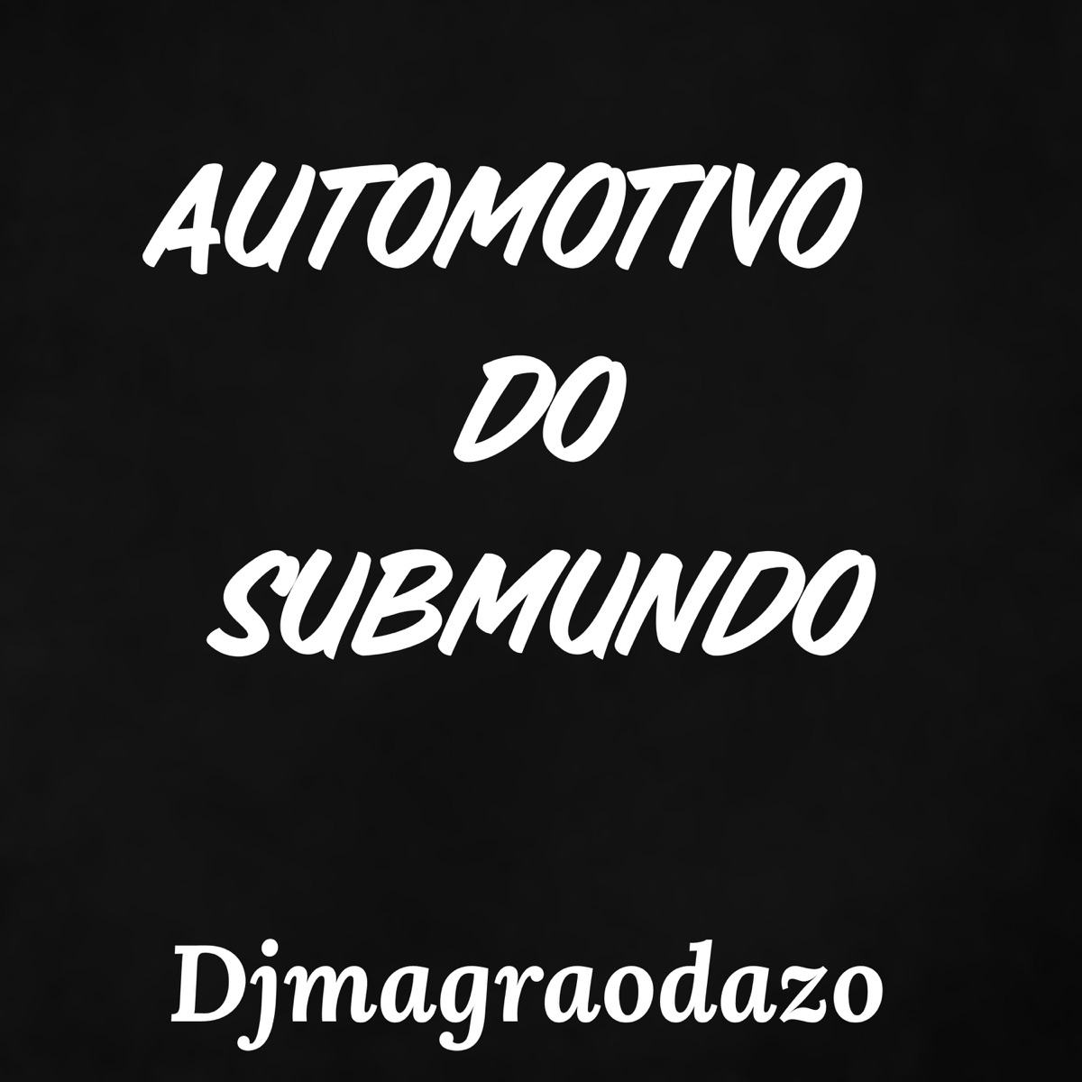 Automotivo do submundo (feat. Mc GW) - Single by Djmagraodazo album cover