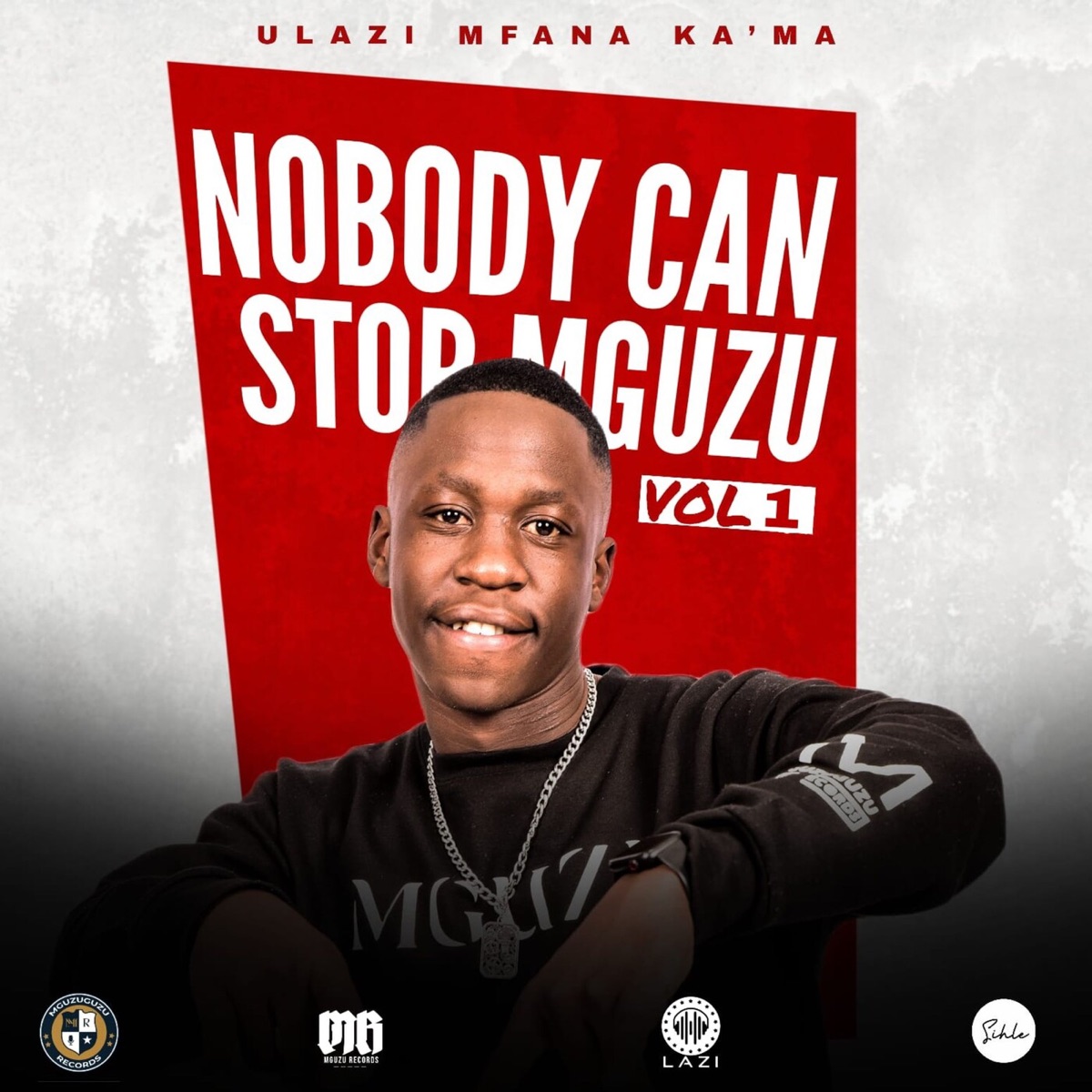 Nobody Can Stop Mguzu, Vol. 1 by uLazi album cover