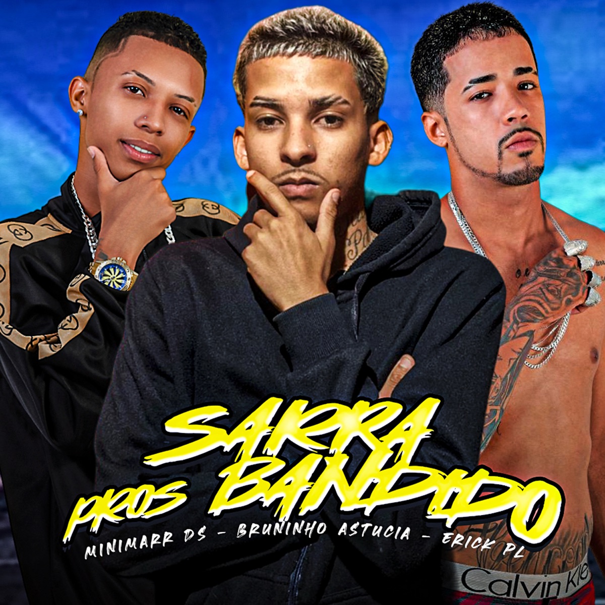Sarra Pros Bandido - Single by Bruninho Astucia, Erick PL & Minimarr Ds album cover