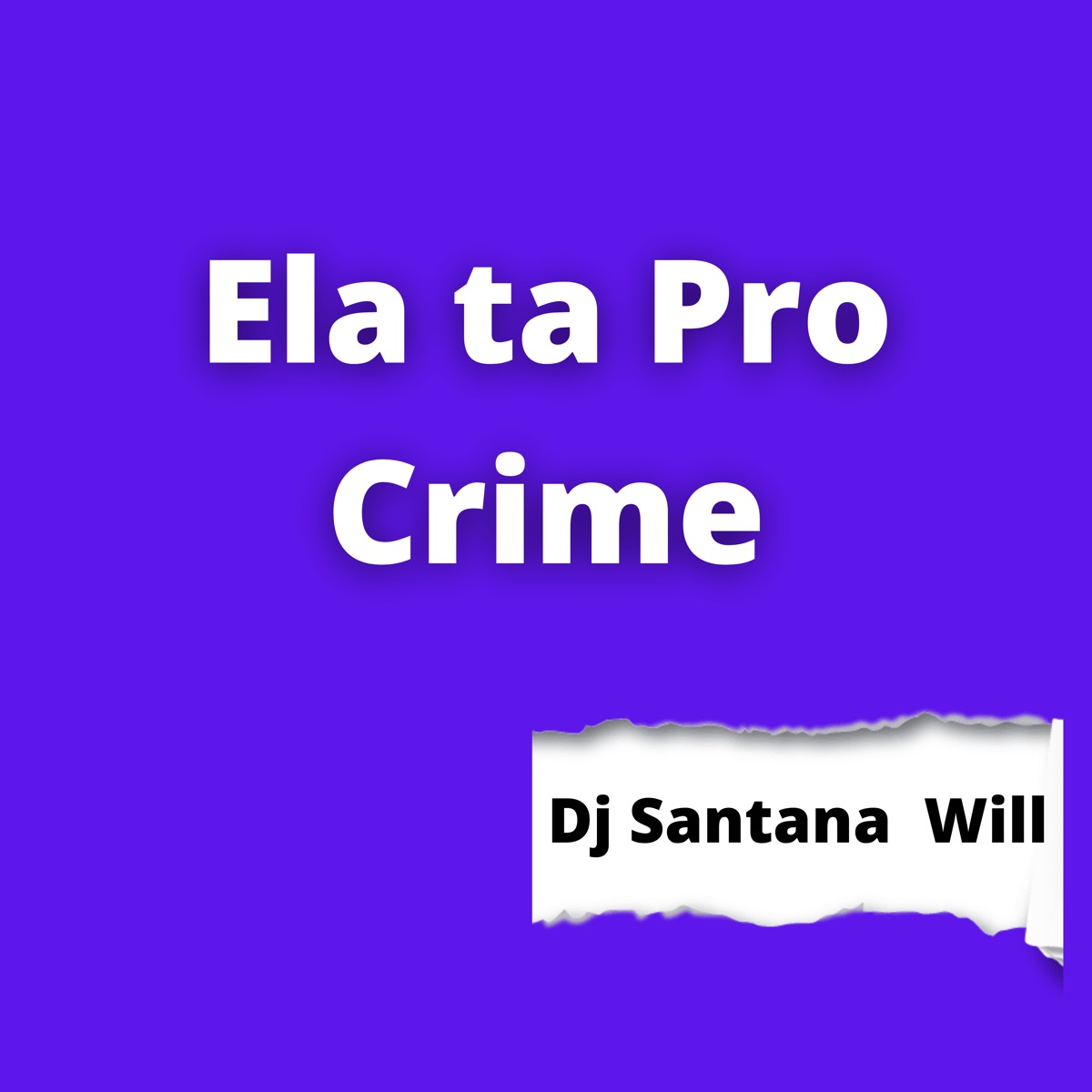 Ela Ta pro Crime (feat. mc Surfistão BHz) - Single by DJ Santana Will album cover