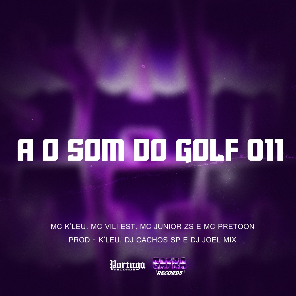 A O SOM DO GOLF 011 (feat. MC JUNIOR ZS, MC PRETOON, Mc Vili Est & K´LEU) - Single by Mc K´Leu, dj cachos sp & DJ JOEL MIX album cover