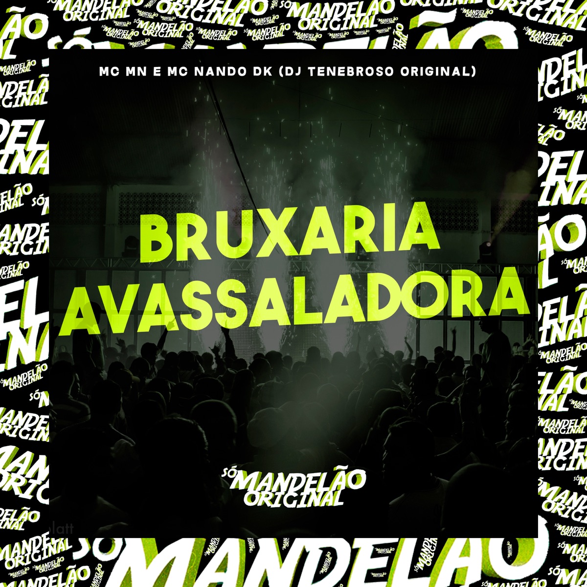 Bruxaria Avassaladora - Single by MC MN, Mc Nando Dk & DJ TENEBROSO ORIGINAL album cover