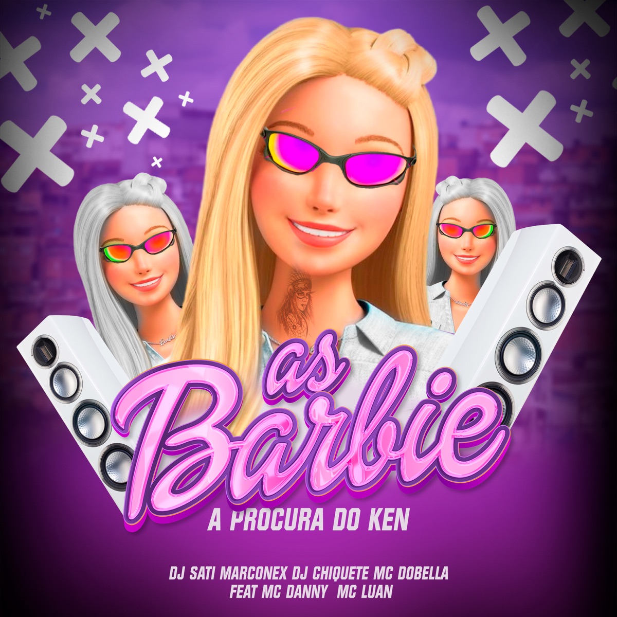 As Barbie a Procura do Ken (feat. MC Danny & MC Luan) - Single by Dj Sati Marconex, Dj chiquete & Mc Dobella album cover
