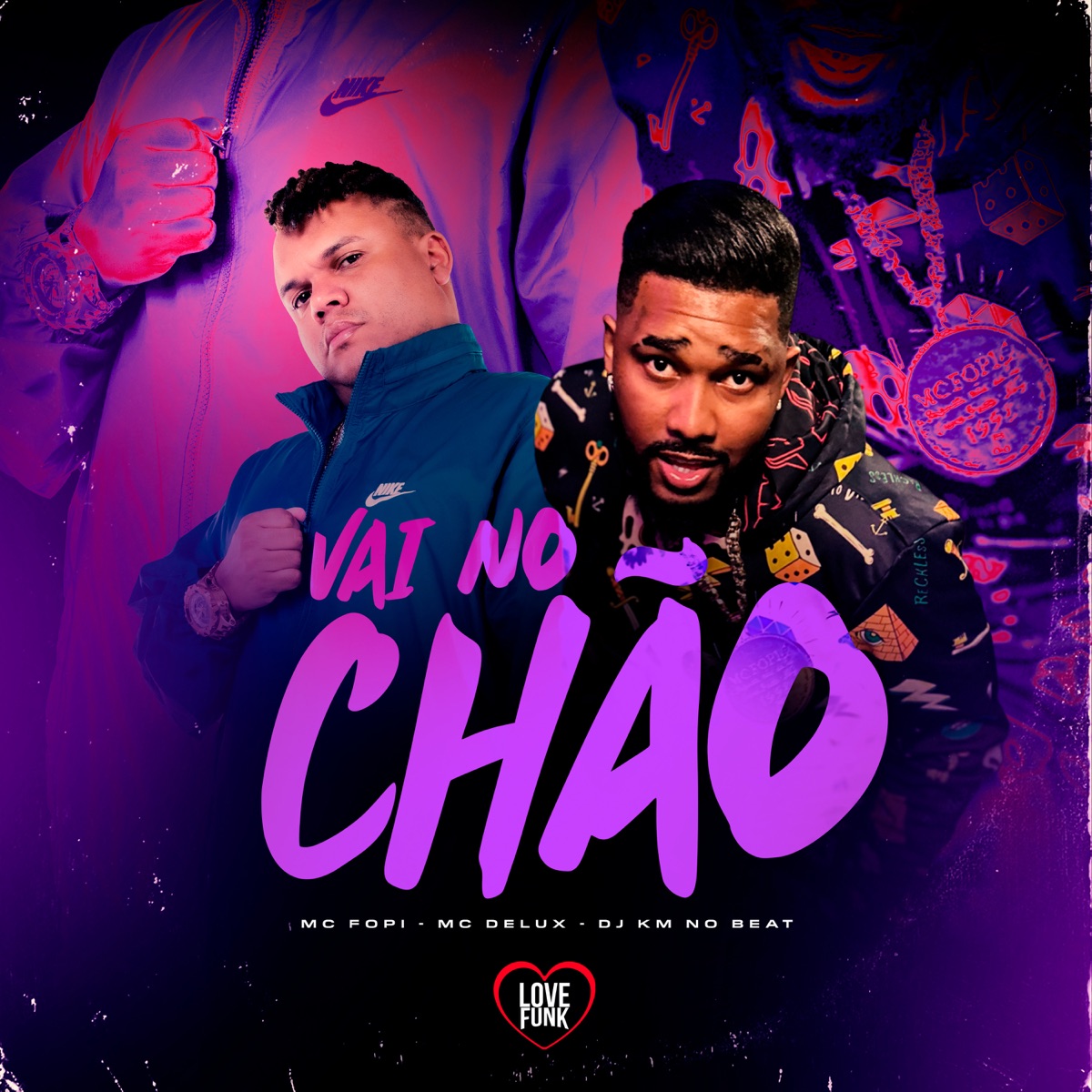 Vai no Chão - Single by MC Fopi, Mc Delux & DJ KM NO BEAT album cover