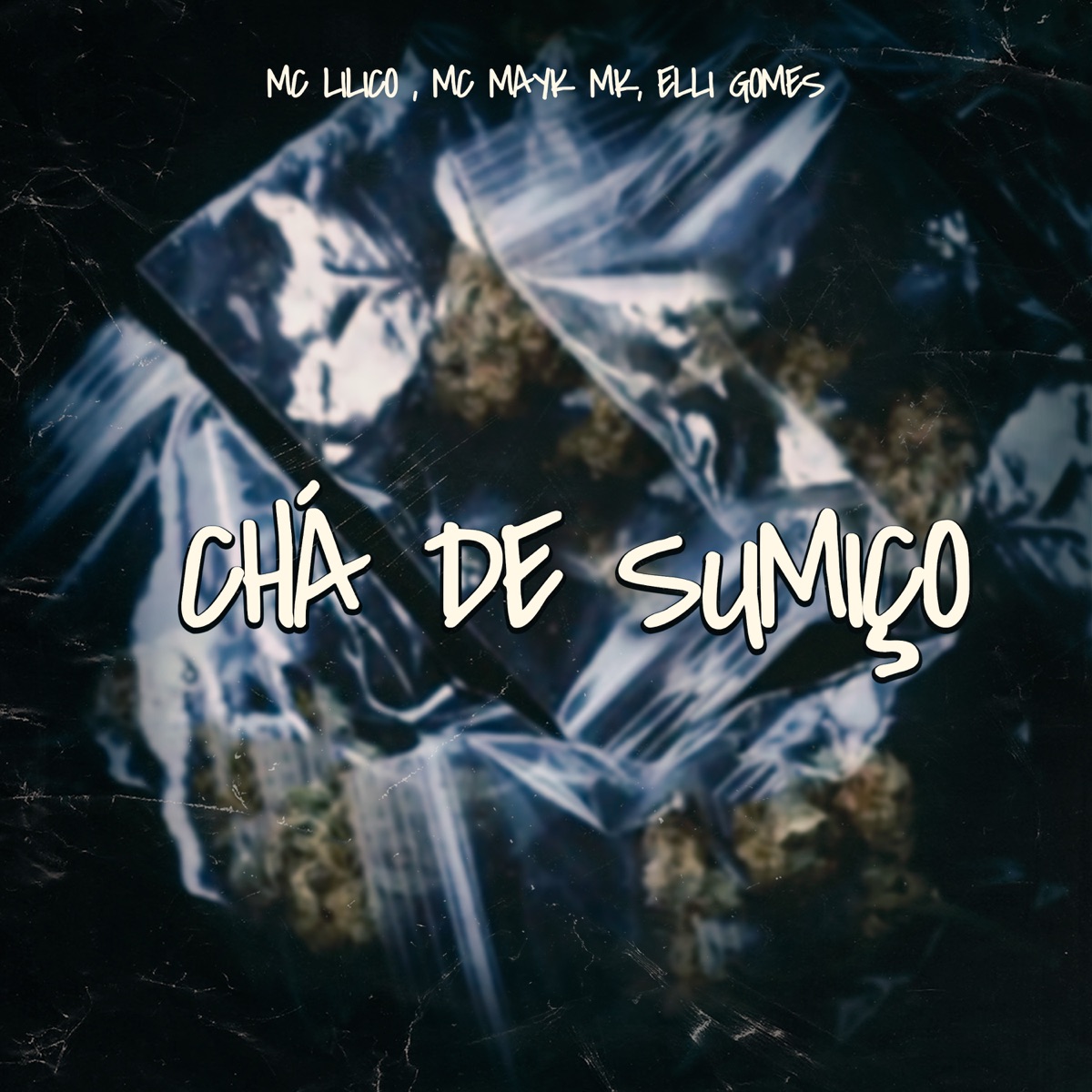 Chá de Sumiço - Single by Mc Lilico, Mc Mayk Mk & Elli Gomes album cover