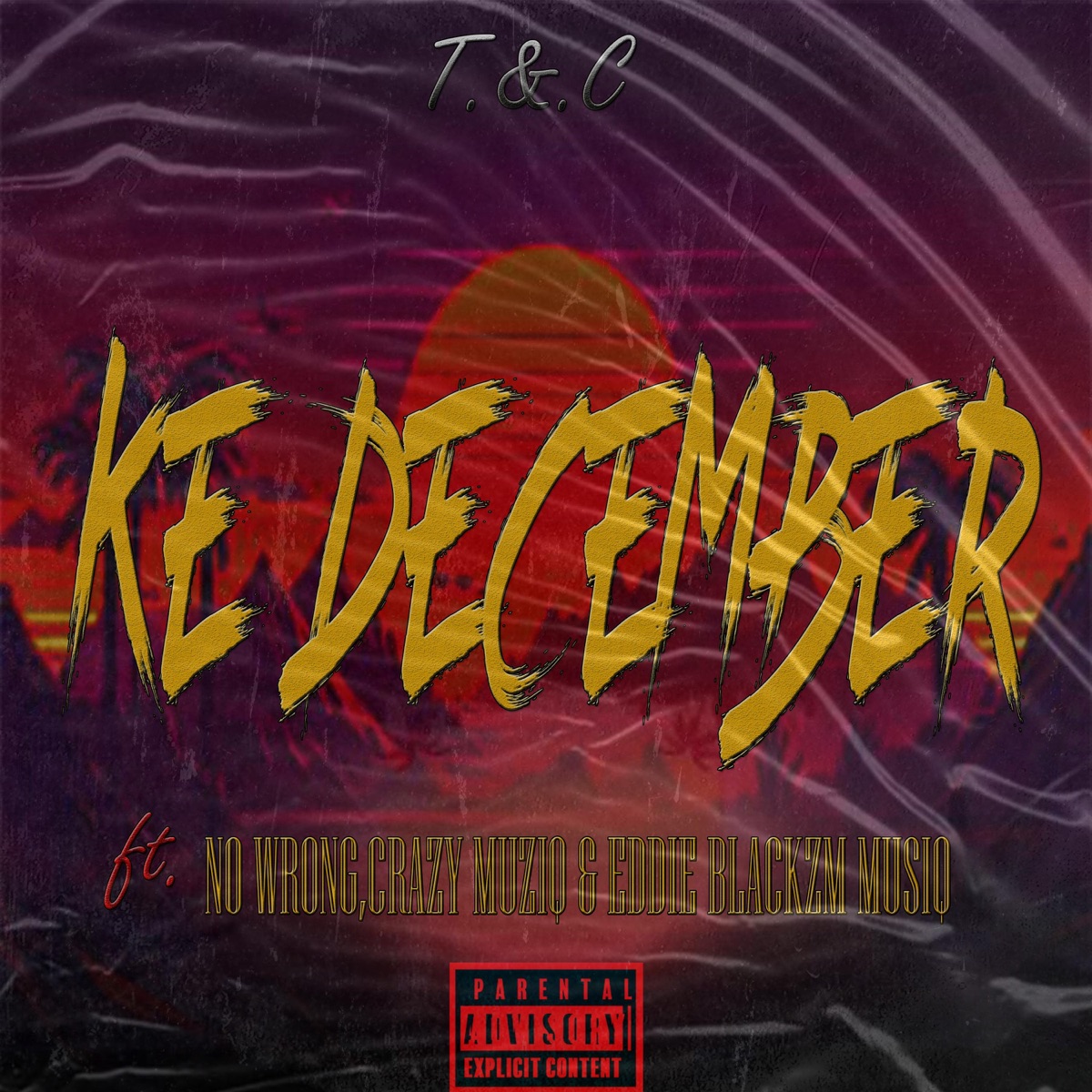 Ke December (feat. No Wrong, Devaccinator, Crazy Musiq & Eddie Blackzm Musiq) - Single by TC. album cover