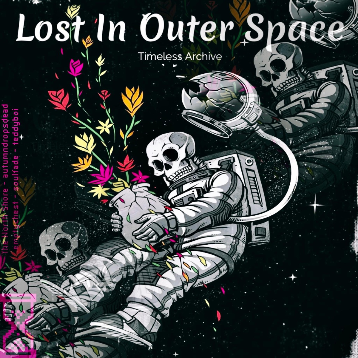 lost in outer space (feat. soulfade, emptychest, autumndropsdead, teddyboi & the North Shore) - Single by Timeless Archive album cover