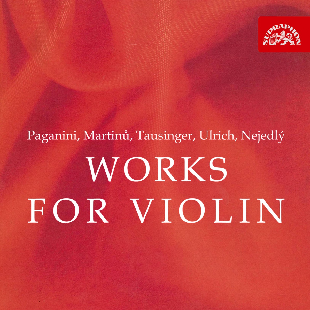Paganini, Martinů, Tausinger, Ulrich, Nejedlý: Works for Violin by Various Artists album cover