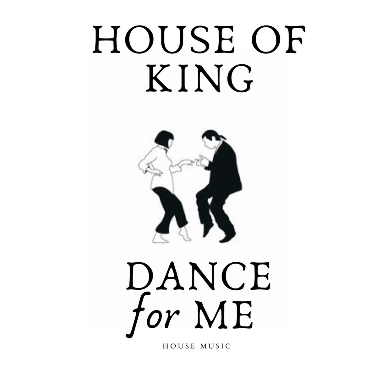 Dance For Me - Single by House of King album cover