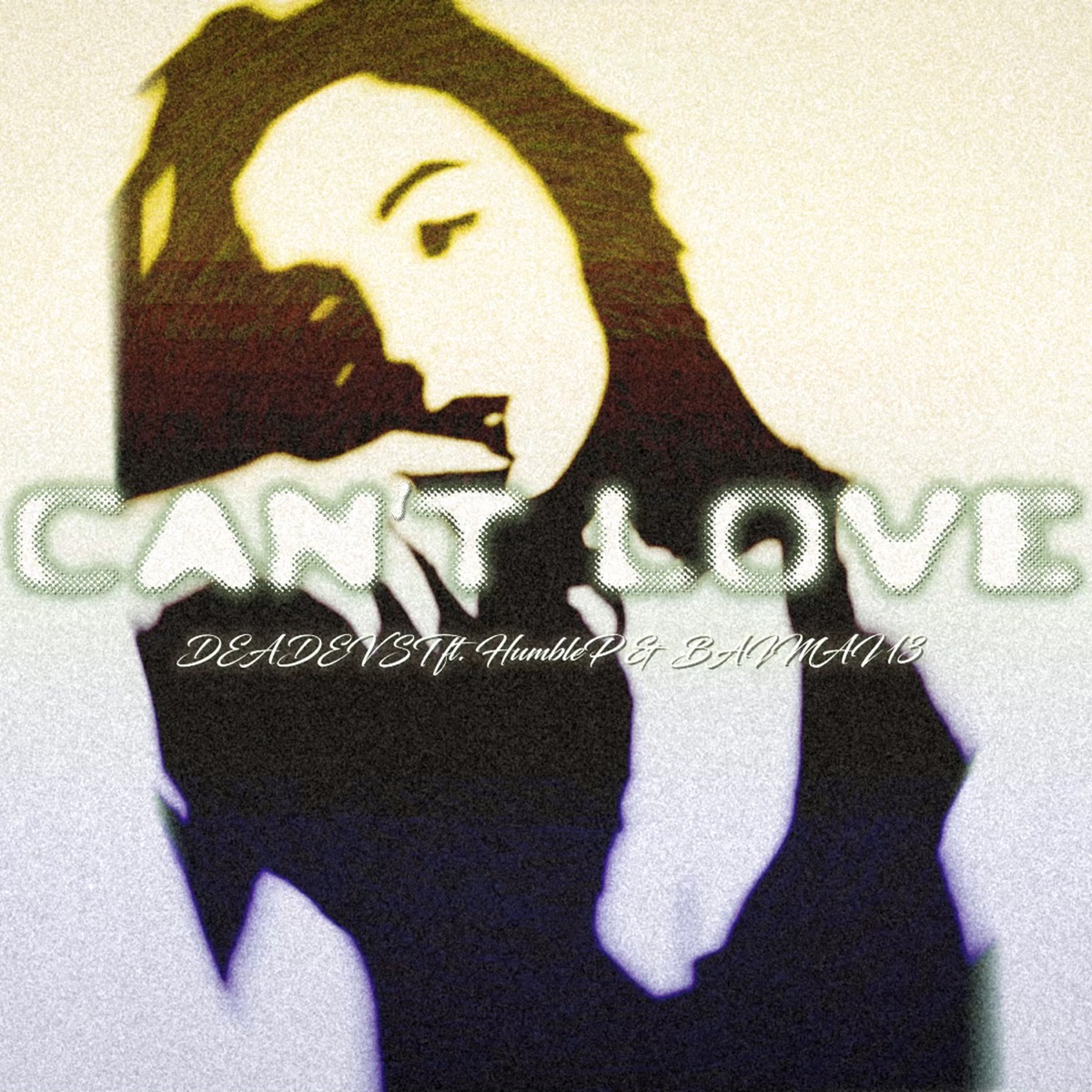 Can't Love (feat. HumbleP & BAIMAI 13) - Single by DEADEVST album cover