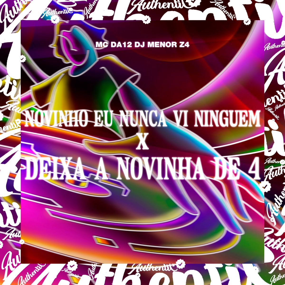 Novinho Eu Nunca Vi Ninguém X Deixa a Novinha de 4 (feat. MC DA 12) - Single by DJ MENOR Z4 album cover