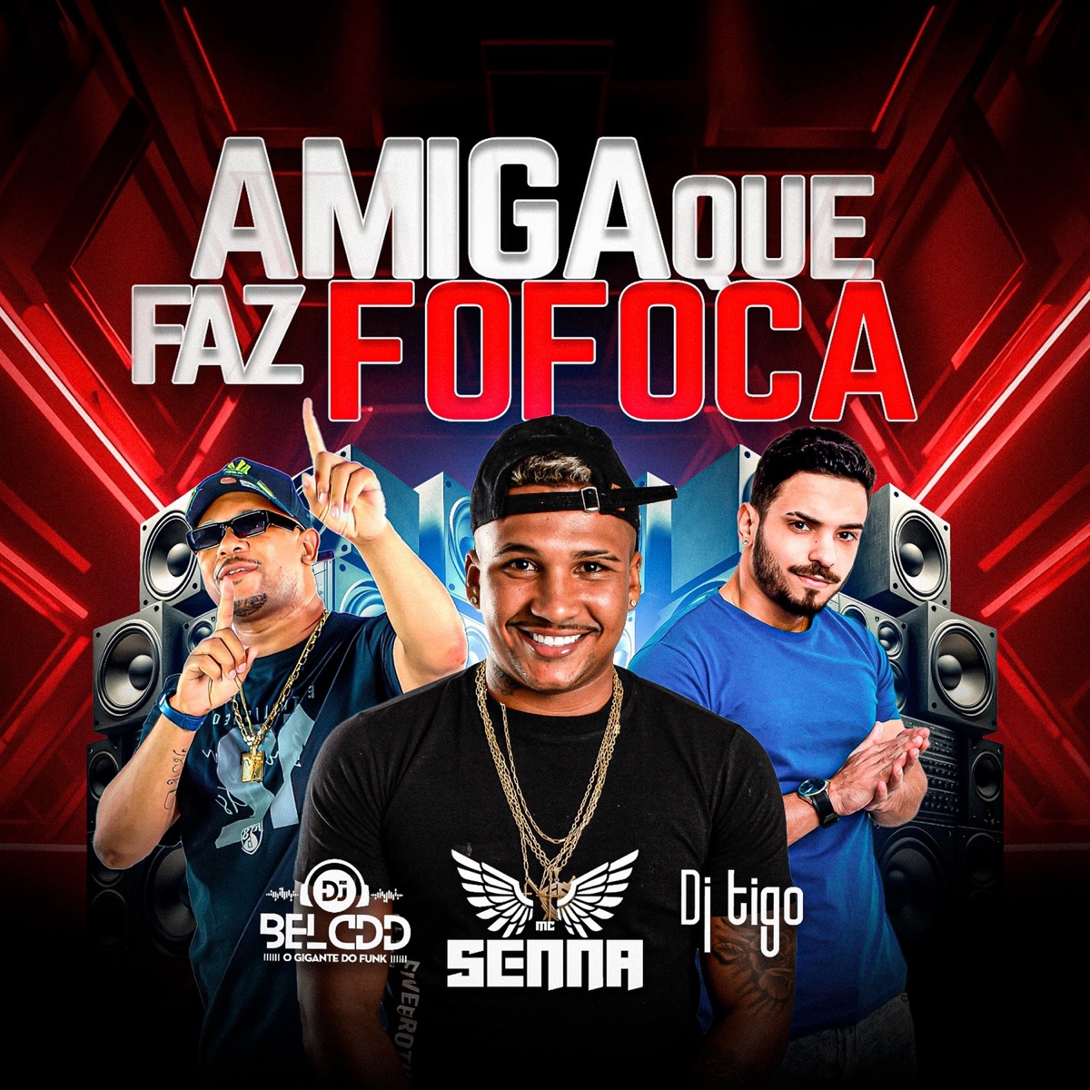 Amiga Que Fez Fofoca - Single by DJ BEL DA CDD, Dj Tigo & MC Senna album cover