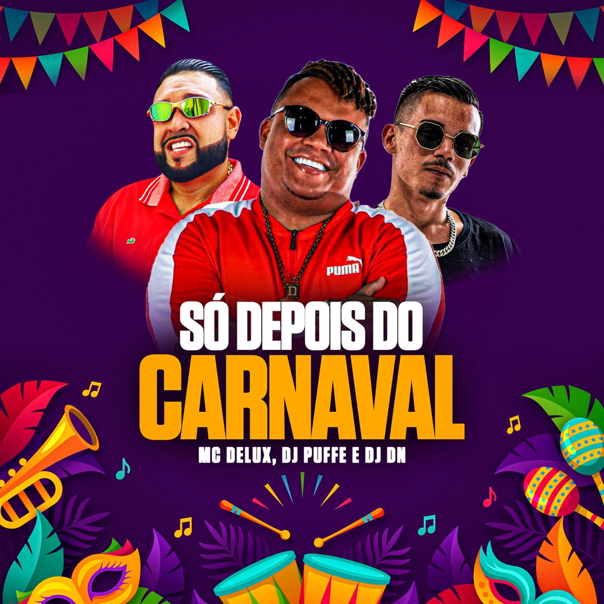 Só Depois do Carnaval - Single by Dj Puffe, Mc Delux & DJ DN album cover
