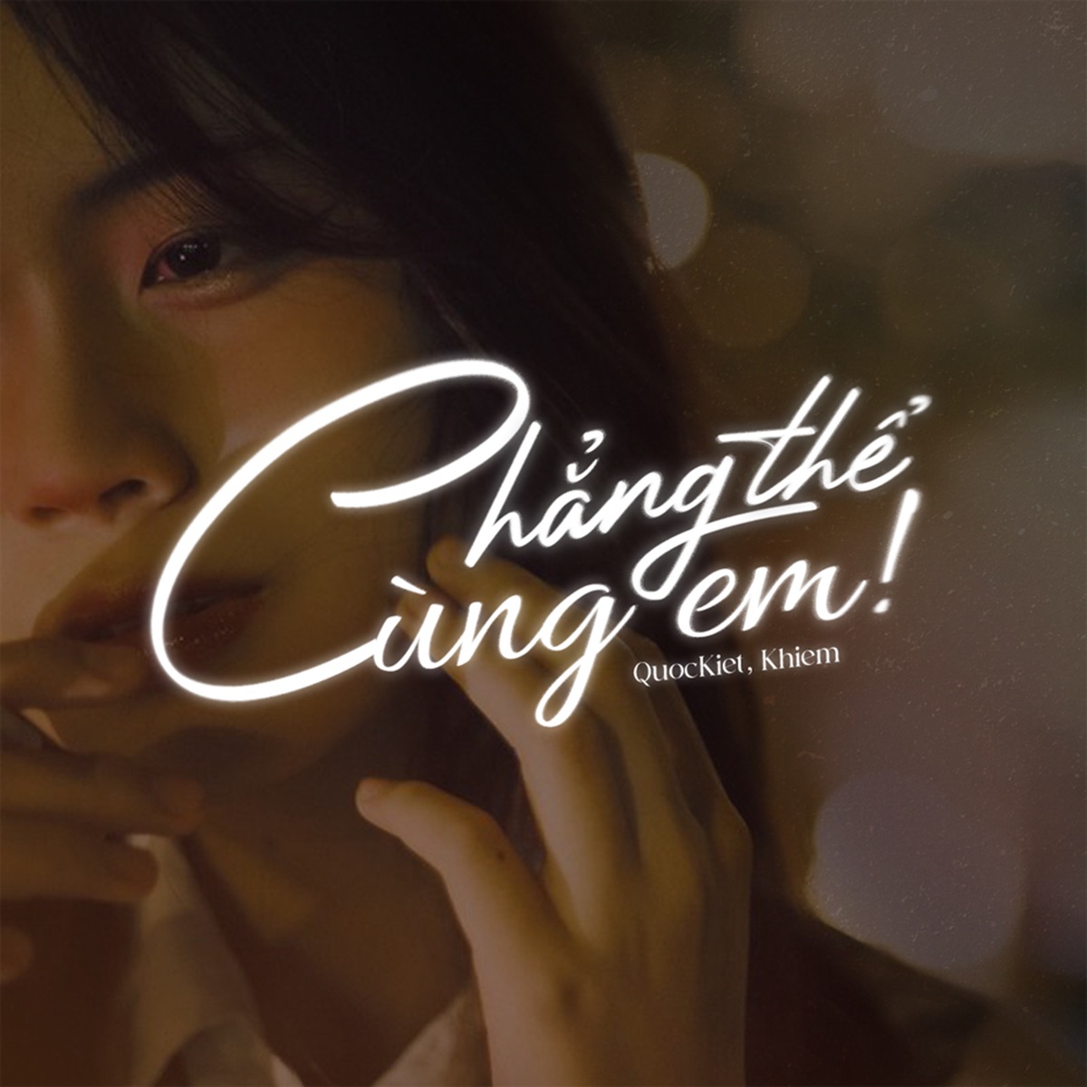 Chẳng Thể Cùng Em! - Single by QuocKiet & Khiem album cover