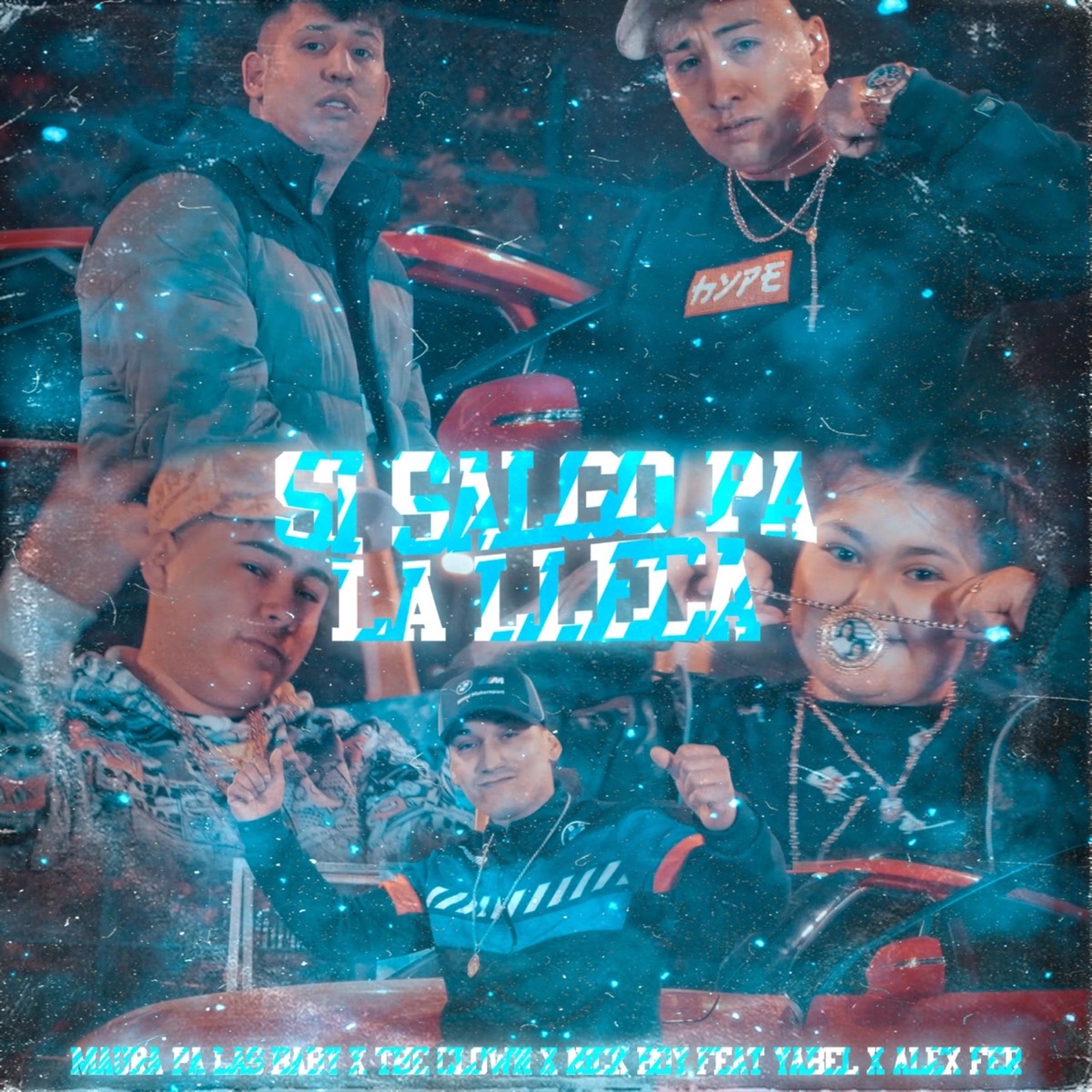 Si Salgo Pa la Lleca (feat. Yabel & Alexfeeer) - Single by Maura Pa las Baby, The Clown & Nickboy album cover