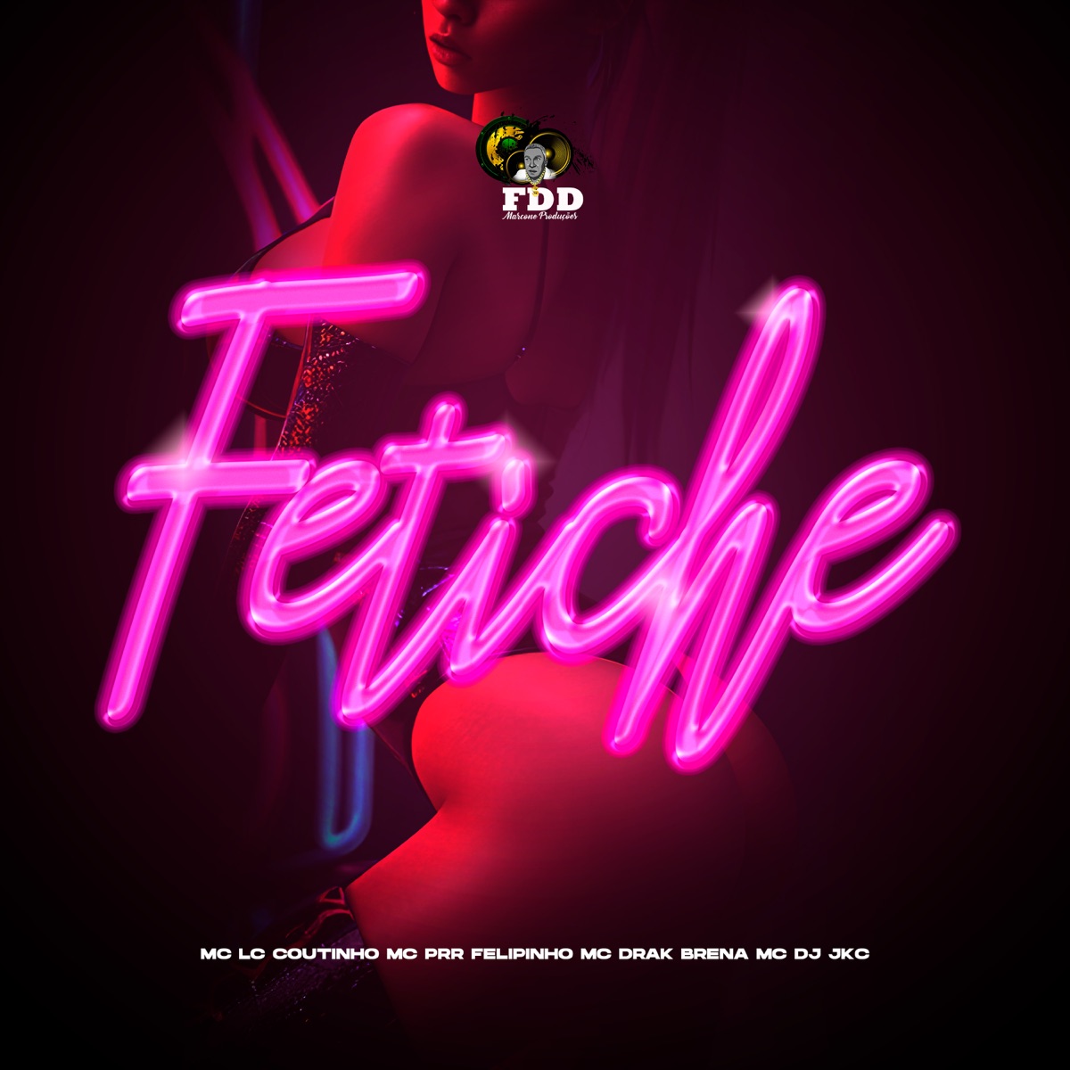 Fetiche (feat. Brena Mc) - Single by DJ JKC, MC PRR FELIPINHO, MC LC Coutinho & Mc Drak album cover