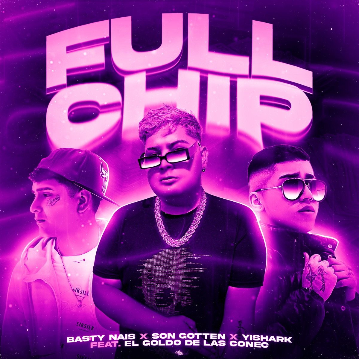 Full Chip (feat. El Goldo De Las Conec) - Single by Basty Nais, Son Gotten & Yishark album cover
