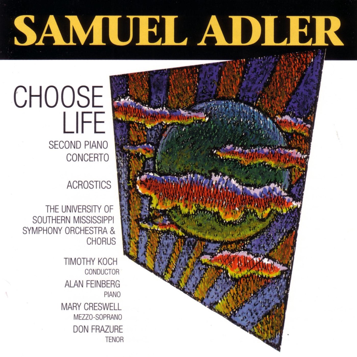 Adler: Choose Life by Alan Feinberg, Timothy Koch, Univ. of Southern Mississippi Faculty Chamber Ensemble & Univ. of Southern Mississippi Symphony Orchestra & Chorus album cover