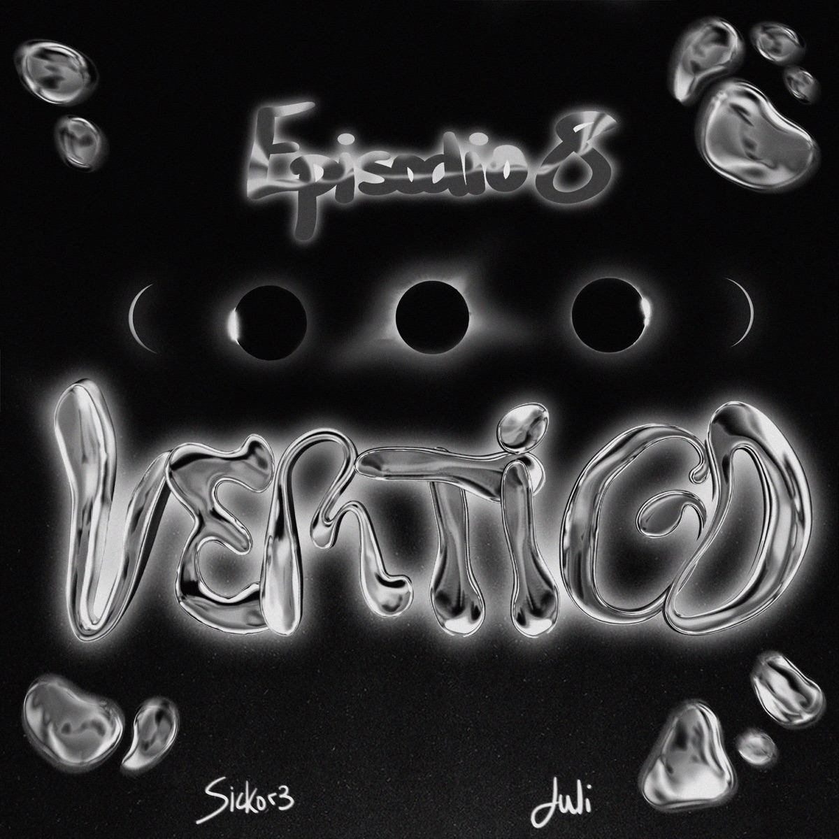 Episodio VIII: Vértigo (feat. prod. antoac) - Single by Juliett, Sicko<3 & Sneaky wh album cover