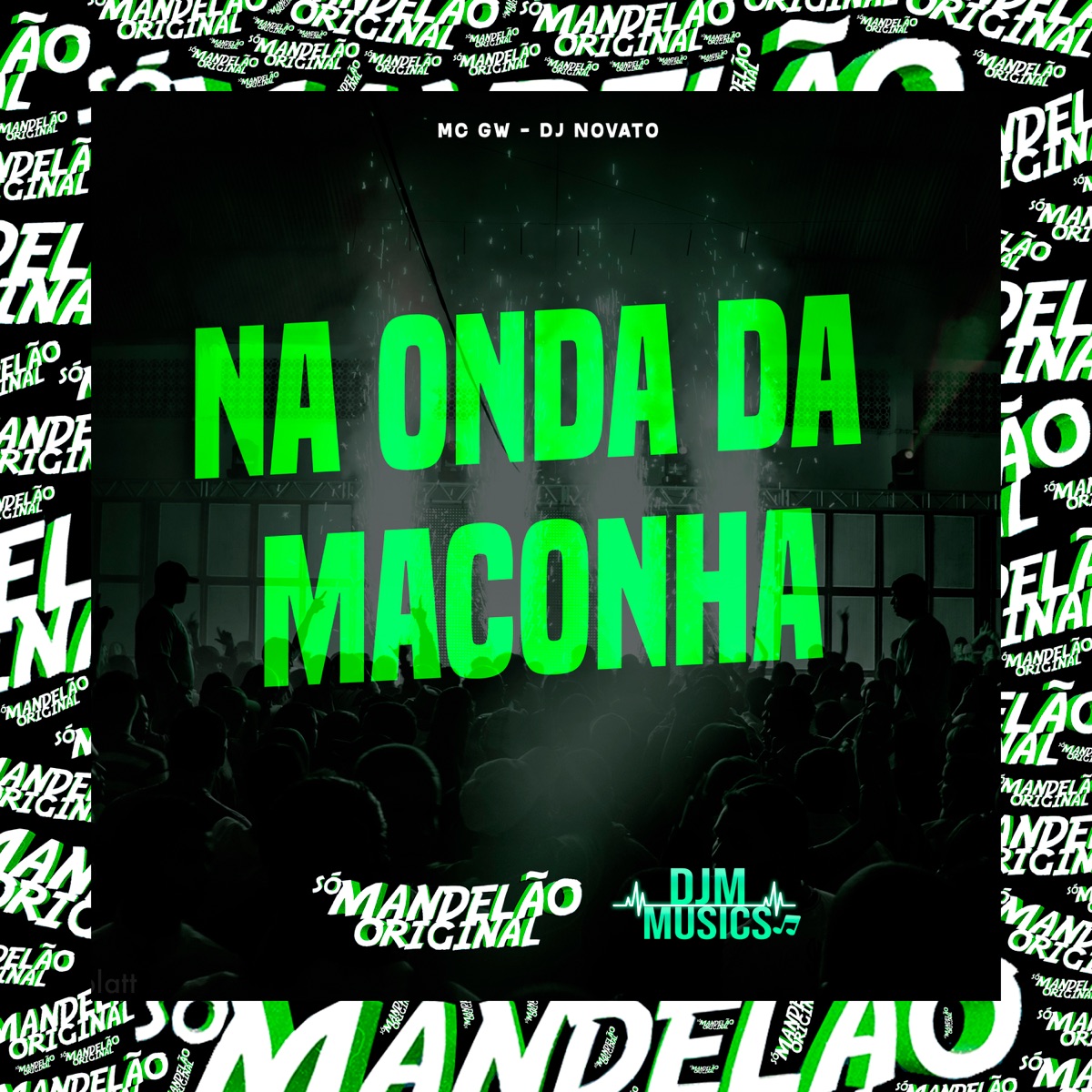 Na Onda da Maconha - Single by MC GW & DJ NOVATO album cover
