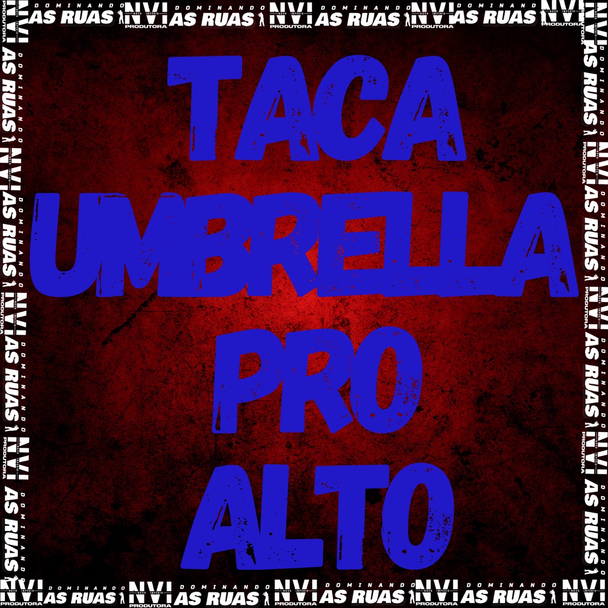 Taca Umbrella pro Alto - Single by Theuz Mc, mc 4r & DJ KHAUAAN PRADO album cover